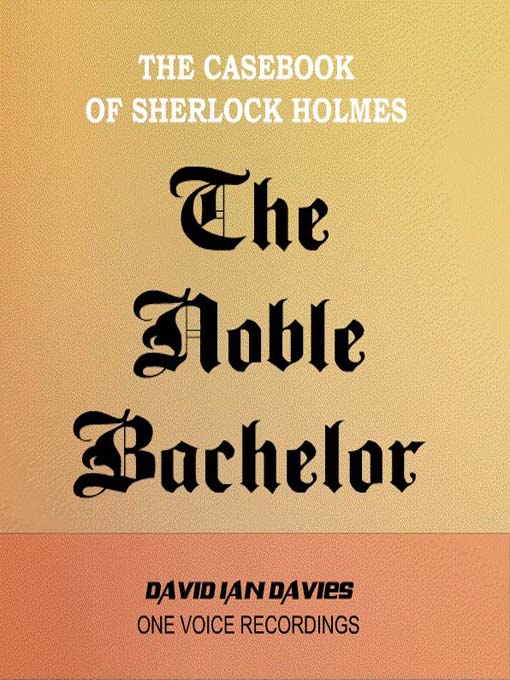 Title details for The Adventure of the Noble Bachelor by David Ian Davies - Available